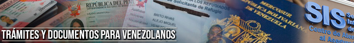 trámites y documentos para venezolanos en Perú